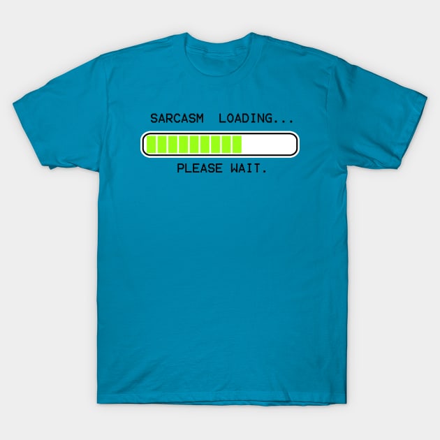 computer message sarcasm loading (medium) T-Shirt by mystudiocreate